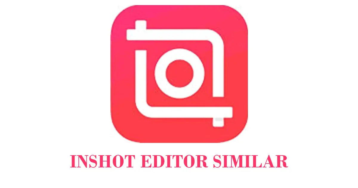 inshot editor similar