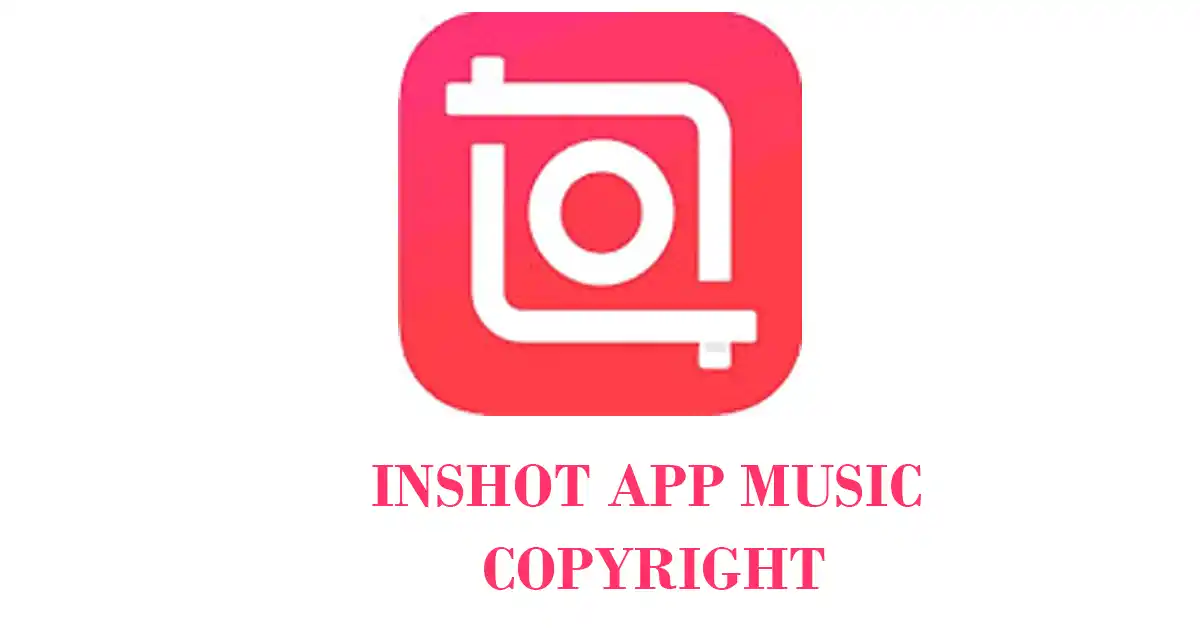 inshot app music copyright